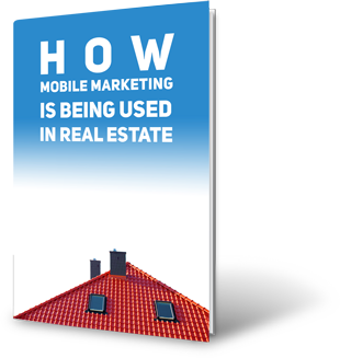 Get a FREE Copy of How Mobile Marketing is Being Used in Real Estate