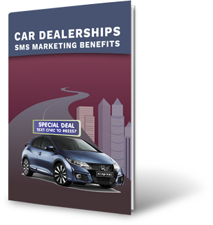 Get a FREE PDF Copy & Learn about the Benefits of SMS marketing for Car Dealerships